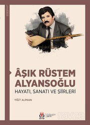 Âşık Rüstem Alyansoğlu Hayatı, Sanatı ve Şiirleri - DBY Yayınları