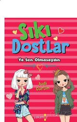 Sıkı Dostlar (Ya Sen Olmasaydın) - Yakamoz Çocuk