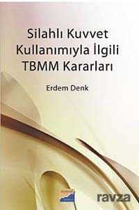 Silahlı Kuvvet Kullanımıyla İlgili TBMM Kararları - 1