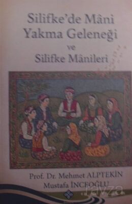 Silifkede Mani Yakma Geleneği ve Silifke Manileri - 1