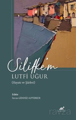 Silifke'm Lutfi Uğur (Hayatı ve Şiirleri) - 1