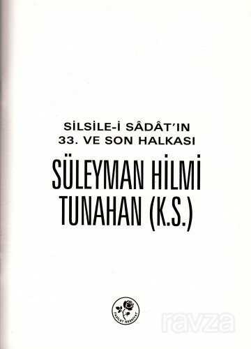 Silsile-i Sadat'ın 33. ve Son Halkası Süleyman Hilmi Tunahan (k.s.) - Fazilet Neşriyat