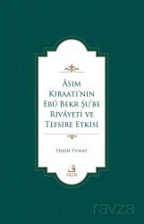 Âsım Kıraatı'nın Ebû Bekr Şu'be Rivayeti ve Tefsire Etkisi - Fecr Yayınevi