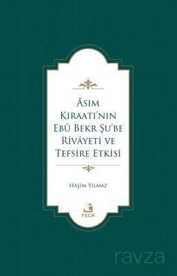 Âsım Kıraatı'nın Ebû Bekr Şu'be Rivayeti ve Tefsire Etkisi - 1