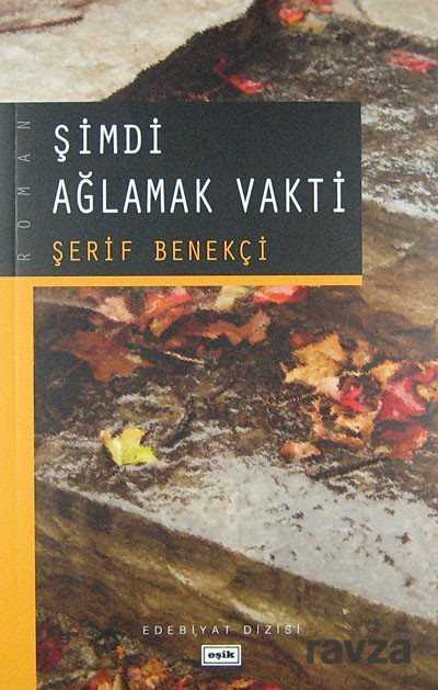 Şimdi Ağlamak Vakti - Eşik Yayınları