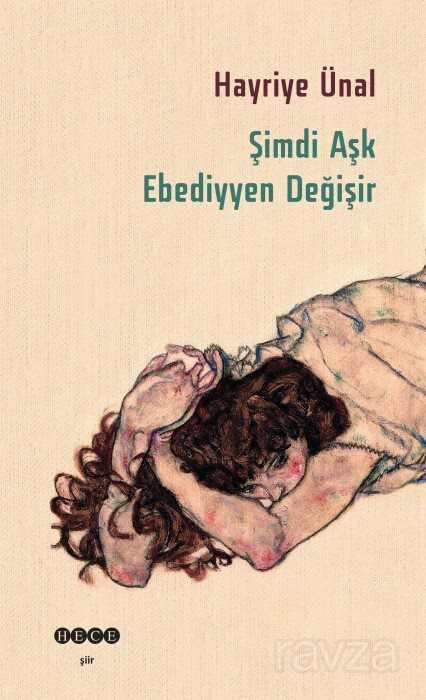Şimdi Aşk Ebediyyen Değişir - Hece Yayınları
