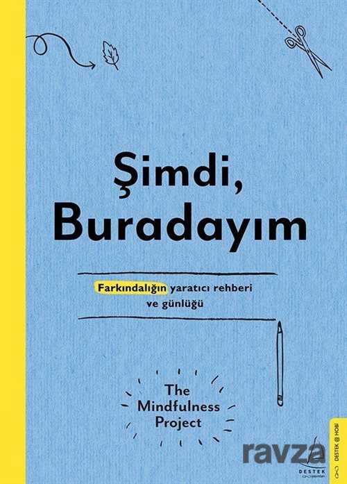 Şimdi, Buradayım - Destek Yayınları