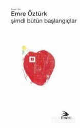 Şimdi Bütün Başlangıçlar - Ebabil Yayıncılık