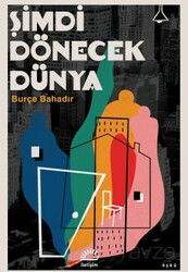 Şimdi Dönecek Dünya - İletişim Yayınları