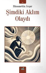 Şimdiki Aklım Olaydı - İzan Yayıncılık