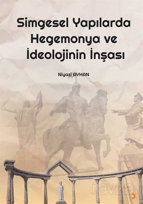 Simgesel Yapılarda Hegemonya ve İdeolojinin İnşası - 1