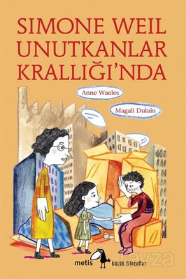 Simone Weil Unutkanlar Krallığı'nda - 1