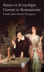 Simya ve Eczacılığın Gizemı ve Romantizmi - Dorlion Yayınevi