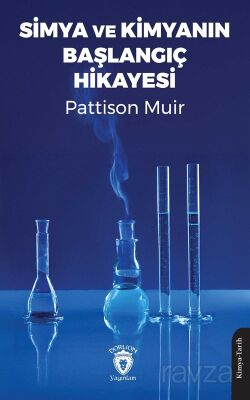 Simya ve Kimyanın Başlangıç Hikayesi - 1