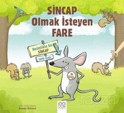 Sincap Olmak İsteyen Fare - 1001 Çiçek Kitaplar