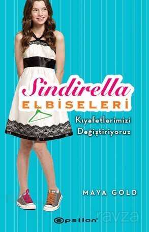 Sindirella Elbiseleri / Kıyafetlerimizi Değiştiriyoruz - Epsilon Yayınları