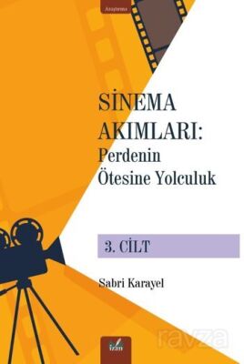 Sinema Akımları 3. Cilt / Perdenin Ötesine Yolculuk - 1