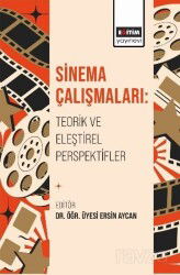 Sinema Çalışmaları: Teorik ve Eleştirel Perspektifler - Eğitim Kitabevi