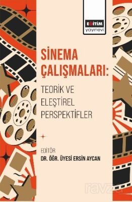 Sinema Çalışmaları: Teorik ve Eleştirel Perspektifler - 1