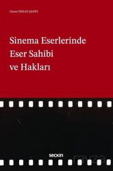 Sinema Eserlerinde Eser Sahibi ve Hakları - Seçkin Yayıncılık