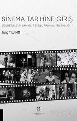 Sinema Tarihine Giriş Büyük Estetik Ekoller, Tarzlar, Akımlar, Hareketler - Akademisyen Kitabevi