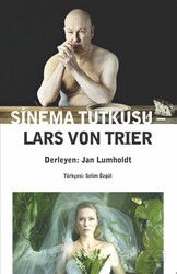 Sinema Tutkusu - Lars Von Trier - Agora Kitaplığı