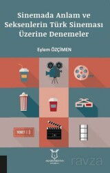 Sinemada Anlam ve Seksenlerin Türk Sineması Üzerine Denemeler - Akademisyen Kitabevi