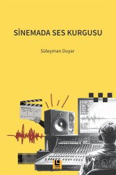 Sinemada Ses Kurgusu - Lakin Yayıncılık