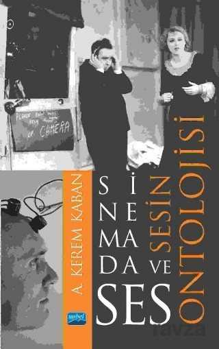 Sinemada Ses ve Sesin Ontolojisi - Nobel Yayın Dağıtım