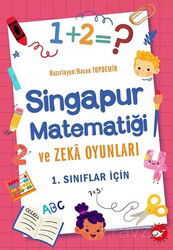 Singapur Matematiği ve Zeka Oyunları 1. Sınıflar İçin - Beyaz Balina Yayınları