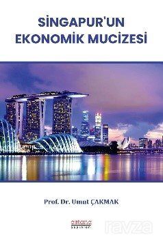 Singapur'un Ekonomik Mucizesi - Astana Yayınları
