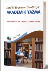 Sınıf İçi Uygulama Önerileriyle Akademik Yazma - Eğiten Kitap