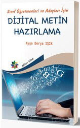 Sınıf Öğretmenleri ve Adayları İçin Dijital Metin Hazırlama - Eğiten Kitap