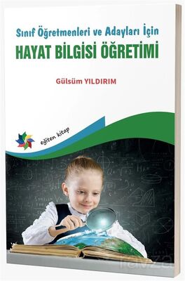 Sınıf Öğretmenleri ve Adayları İçin Hayat Bilgisi Öğretimi - 1