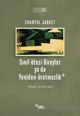 Sınıf-ötesi Bireyler ya da Yeniden-üretmezlik - 1