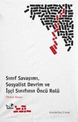 Sınıf Savaşımı, Sosyalist Devrim ve İşçi Sınıfının Öncü Rolü - Kaldıraç Yayınları