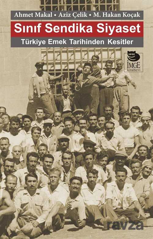 Sınıf Sendika Siyaset - İmge Kitabevi Yayınları