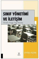 Sınıf Yönetimi ve İletişim Teoriden Pratiğe Sınıf Yönetimi - Akademisyen Kitabevi