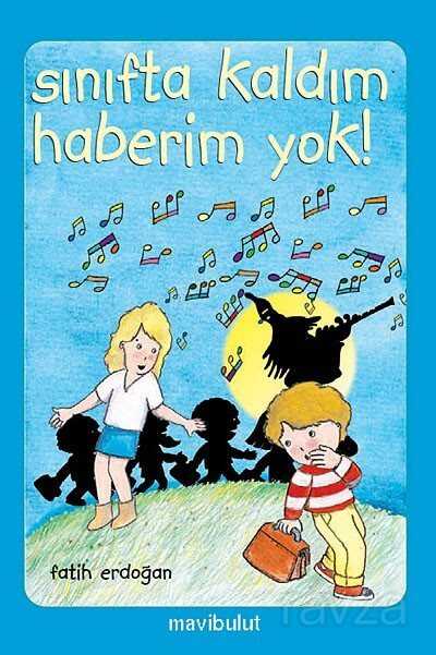 Sınıfta Kaldım Haberim Yok! - Mavibulut Yayıncılık