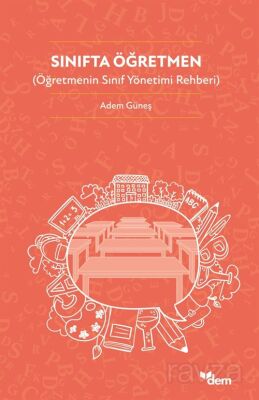 Sınıfta Öğretmen (Öğretmenin Sınıf Yönetimi Rehberi) - 1