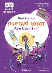 Sınıftaki Robot: Ay'a Uçan Sınıf - Tudem Yayınevi