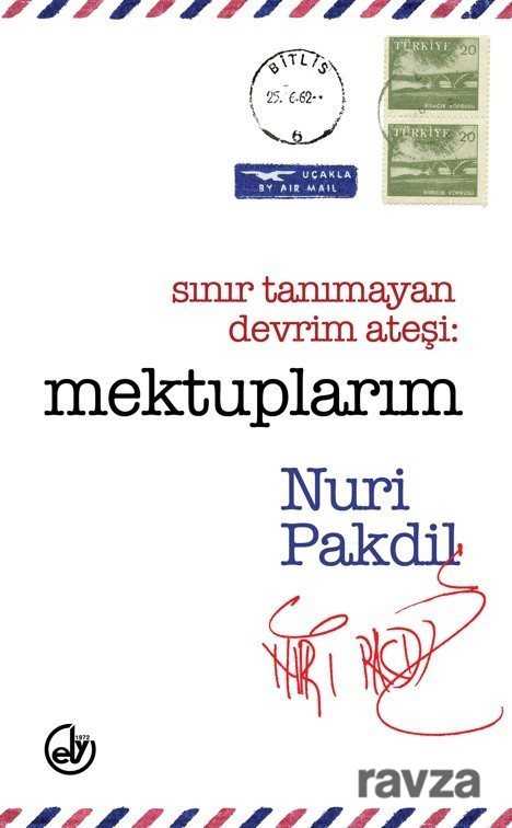 Sınır Tanımayan Devrim Ateşi: Mektuplarım - Edebiyat Dergisi Yayınları