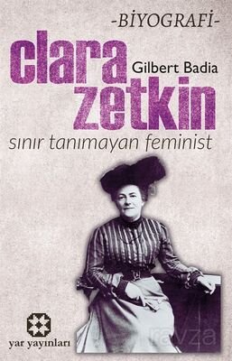 Sınır Tanımayan Feminist: Clara Zetkin - 1