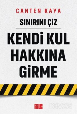 Sınırını Çiz / Kendi Kul Hakkına Girme - 1