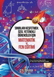 Sınırları Keşfetmek: Özel Yetenekli Öğrenciler İçin Matematik ve Fen Eğitimi - Efe Akademi Yayınları