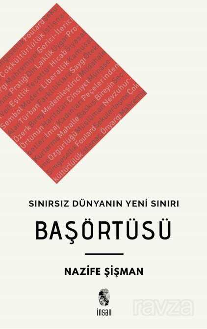 Sınırsız Dünyanın Yeni Sınırı Başörtüsü - İnsan Yayınları