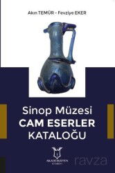 Sinop Müzesi Cam Eserler Kataloğu - Akademisyen Kitabevi