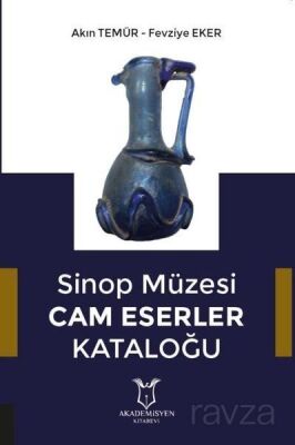 Sinop Müzesi Cam Eserler Kataloğu - 1