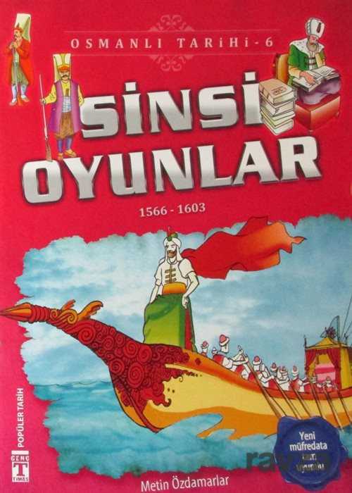 Sinsi Oyunlar (1566-1603) / Osmanlı Tarihi 6 - Timaş Genç Yayınları