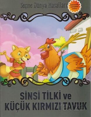 Sinsi Tilki ve Küçük Kırmızı Tavuk / Seçme Dünya Masalları - 1